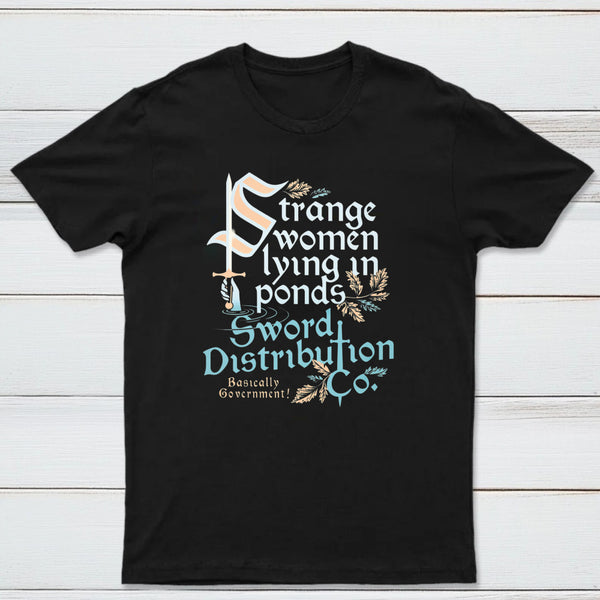 Strange Women Lying In Ponds Sword Distribution Co Classic Tee