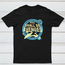 You Shall Be Avenged Classic Tee
