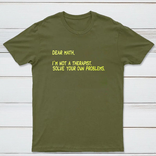 Dear Math Im Not A Therapist Classic Tee