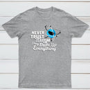 Never Trust An Atom They Make Up Everything Classic Tee