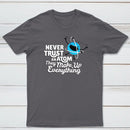 Never Trust An Atom They Make Up Everything Classic Tee