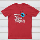 Never Trust An Atom They Make Up Everything Classic Tee