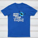 Never Trust An Atom They Make Up Everything Classic Tee