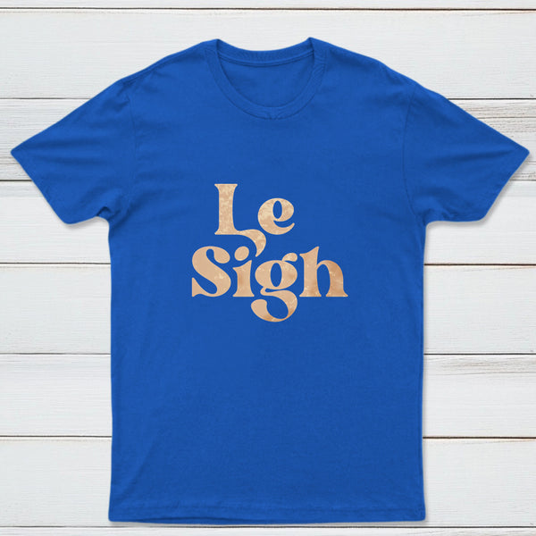 Le Sigh Classic Tee