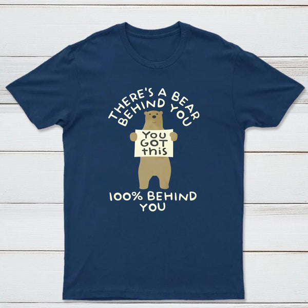 Theres A Bear Behind You 100 Behind You Classic Tee