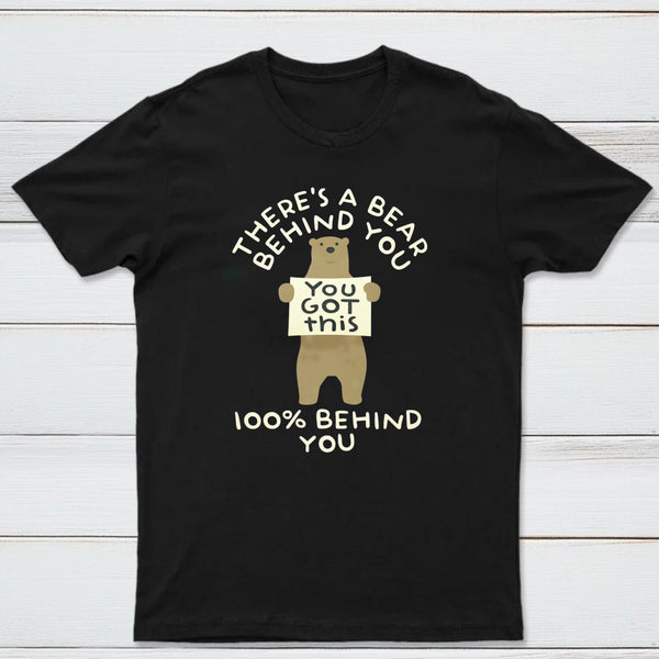 Theres A Bear Behind You 100 Behind You Classic Tee