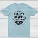 If You Believe In Telekinesis Please Raise My Hand Classic Tee