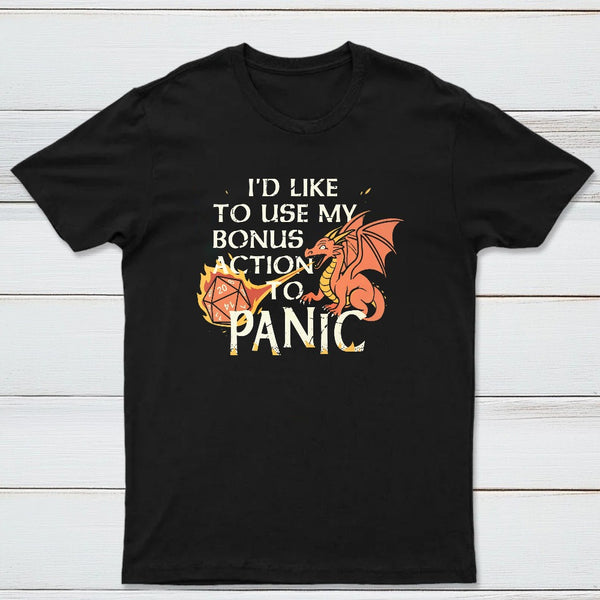 Id Like To Use My Bonus Action To Panic Classic Tee