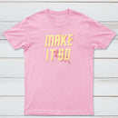 Make It So Classic Tee