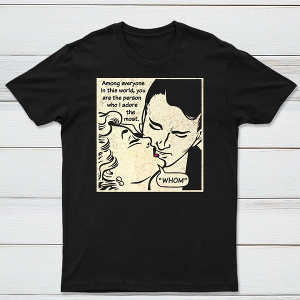 Whom I Adore The Most Classic Tee