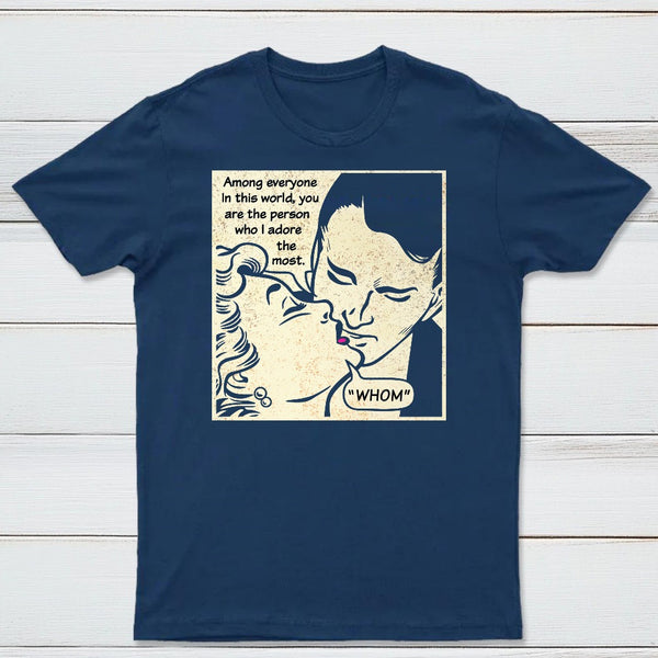 Whom I Adore The Most Classic Tee