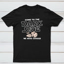 Come To The Dark Side We Have Cookies Classic Tee