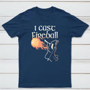 I Cast Fireball Classic Tee