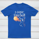 I Cast Fireball Classic Tee