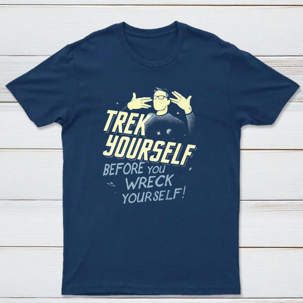 Trek Yourself Before You Wreck Yourself Classic Tee