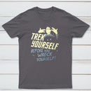 Trek Yourself Before You Wreck Yourself Classic Tee