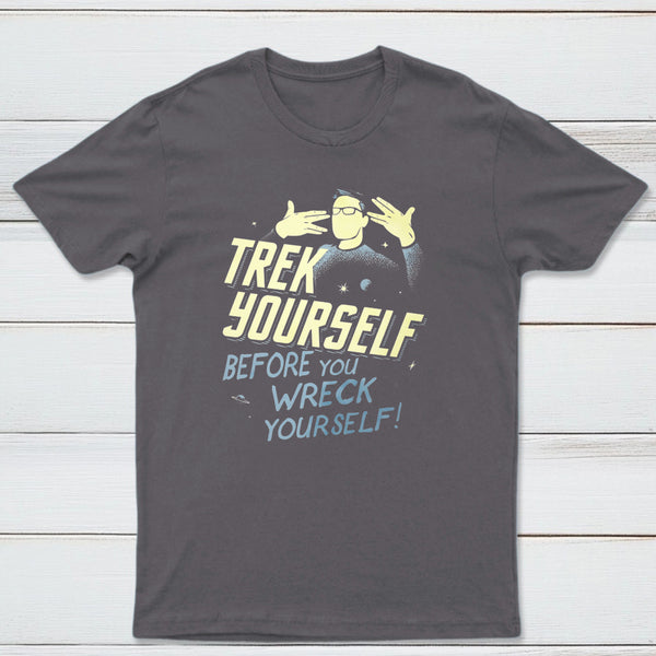 Trek Yourself Before You Wreck Yourself Classic Tee