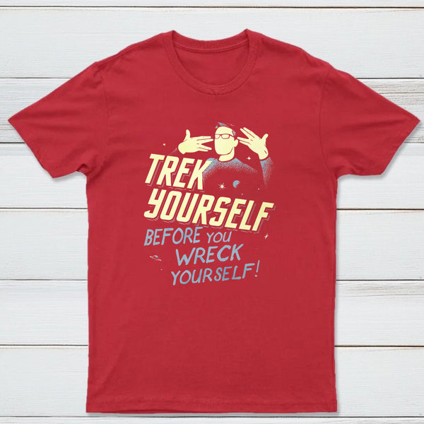 Trek Yourself Before You Wreck Yourself Classic Tee