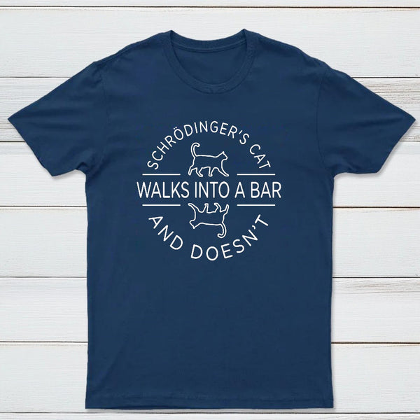 Schrodingers Cat Walks Into A Bar Classic Tee