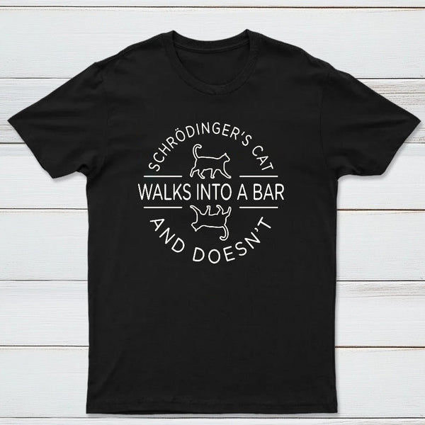 Schrodingers Cat Walks Into A Bar Classic Tee