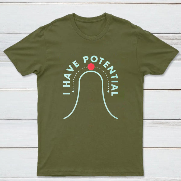 I Have Potential Classic Tee