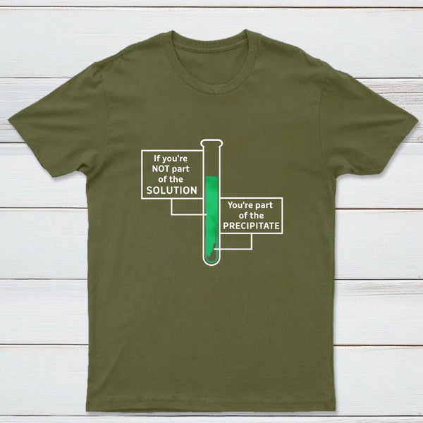 If Youre Not Part Of The Solution Classic Tee