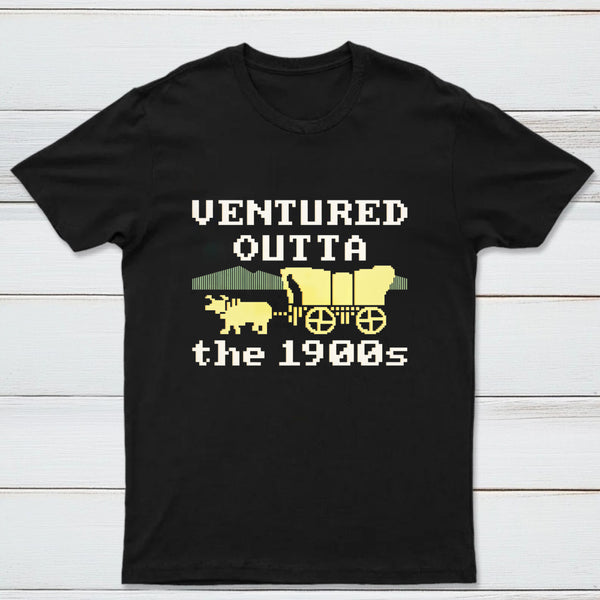 Ventured Outta The 1900S Classic Tee