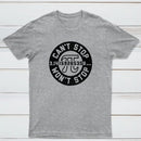 Cant Stop Wont Stop Classic Tee