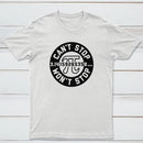 Cant Stop Wont Stop Classic Tee