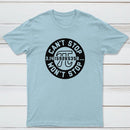 Cant Stop Wont Stop Classic Tee