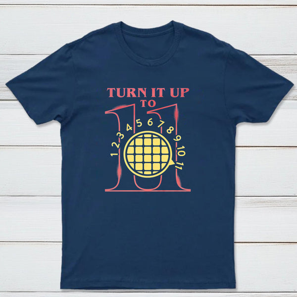 Turn It Up To 11 Classic Tee
