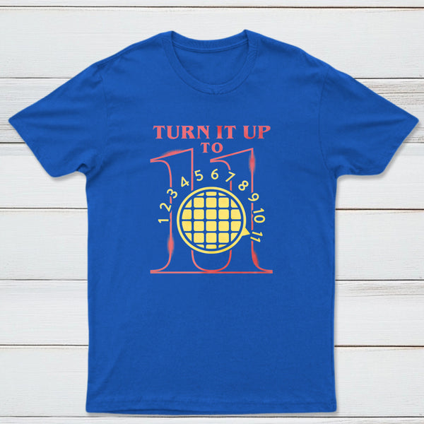 Turn It Up To 11 Classic Tee