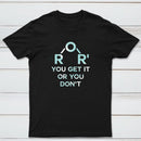 Ether You Get It Or You Dont Classic Tee