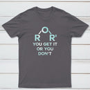 Ether You Get It Or You Dont Classic Tee