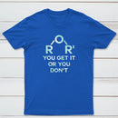 Ether You Get It Or You Dont Classic Tee