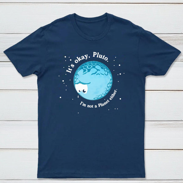 Its Okay Pluto Classic Tee