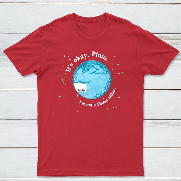 Its Okay Pluto Classic Tee