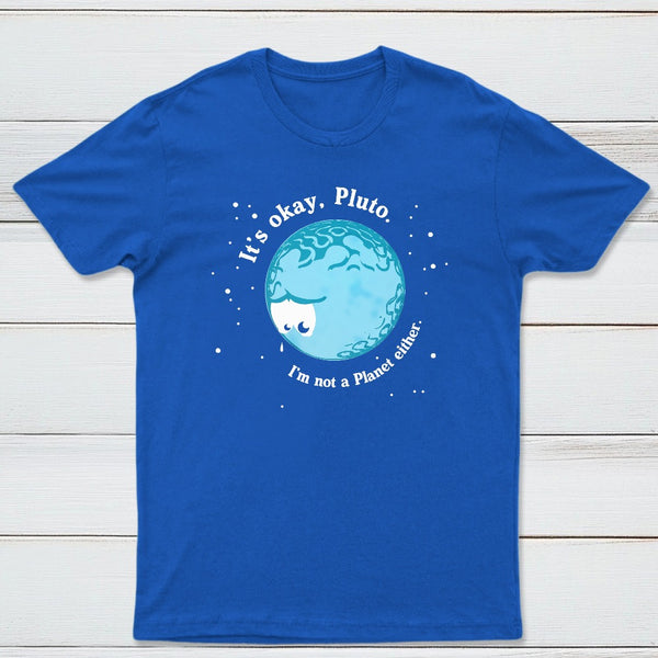 Its Okay Pluto Classic Tee