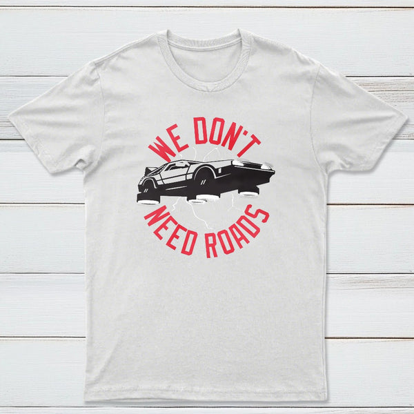 We Dont Need Roads Classic Tee