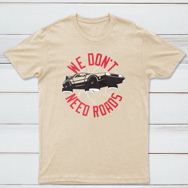 We Dont Need Roads Classic Tee