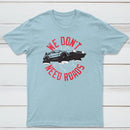 We Dont Need Roads Classic Tee