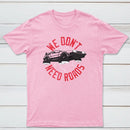 We Dont Need Roads Classic Tee