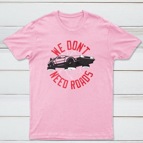 We Dont Need Roads Classic Tee