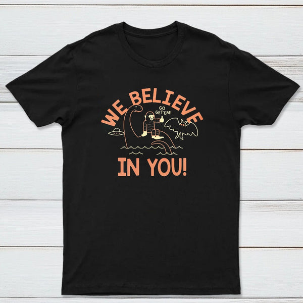 We Believe In You Classic Tee