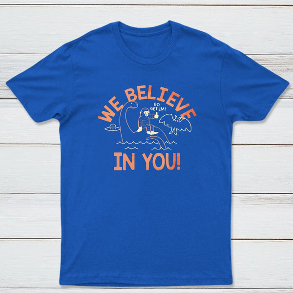 We Believe In You Classic Tee