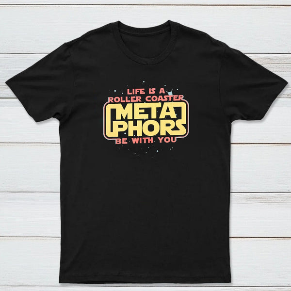 Meta Phors Be With You Classic Tee