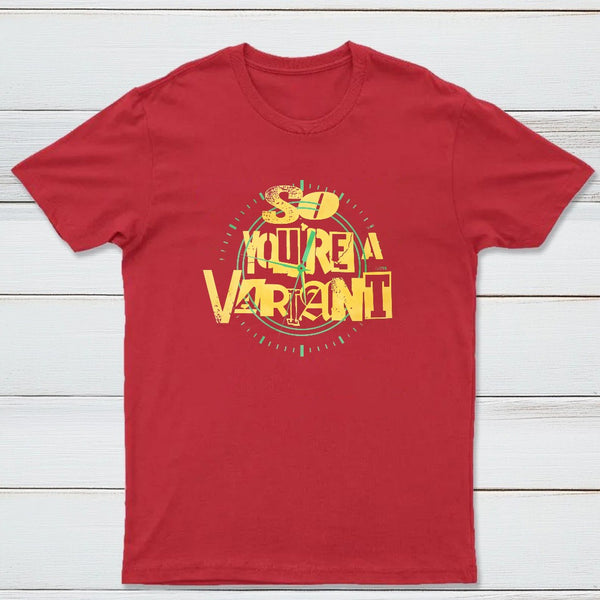 So Youre A Variant Classic Tee