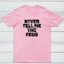 Never Tell Me The Odds Classic Tee