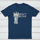 Dont Blink Classic Tee