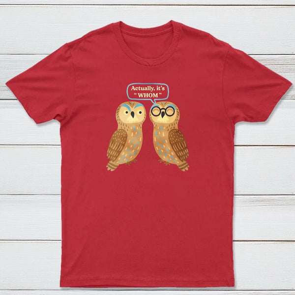 Actually Its Whom Classic Tee